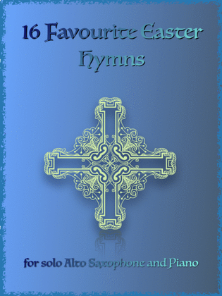 Book cover for 16 Favourite Easter Hymns for Solo Alto Saxophone and Piano