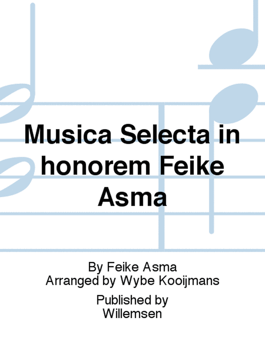 Musica Selecta in honorem Feike Asma Deel 12