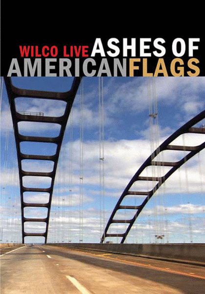 Wilco Live: Ashes of American Flags