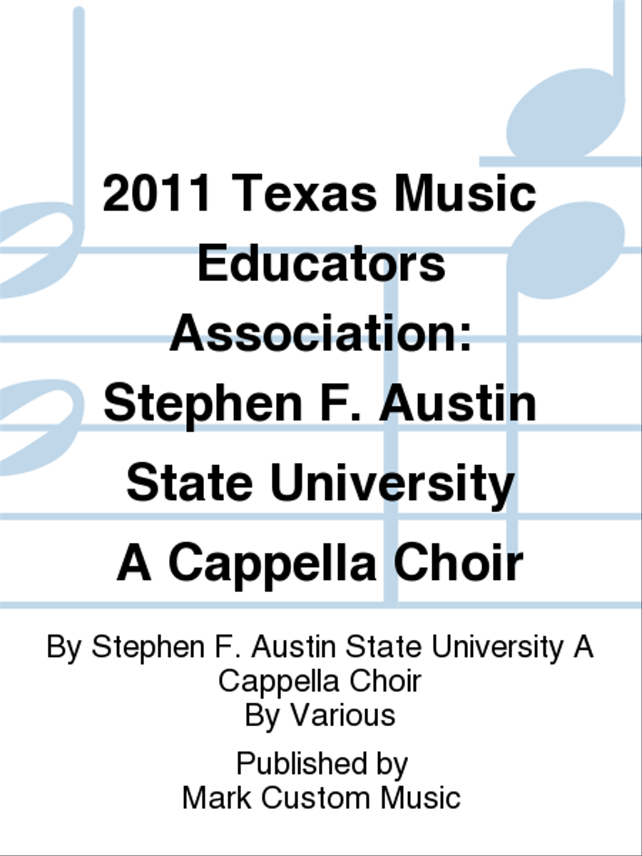 2011 Texas Music Educators Association: Stephen F. Austin State University A Cappella Choir A Cappella scores gallery preview page 1