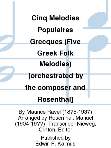 Cinq Melodies Populaires Grecques (Five Greek Folk Melodies) [orchestrated by the composer and Rosenthal]