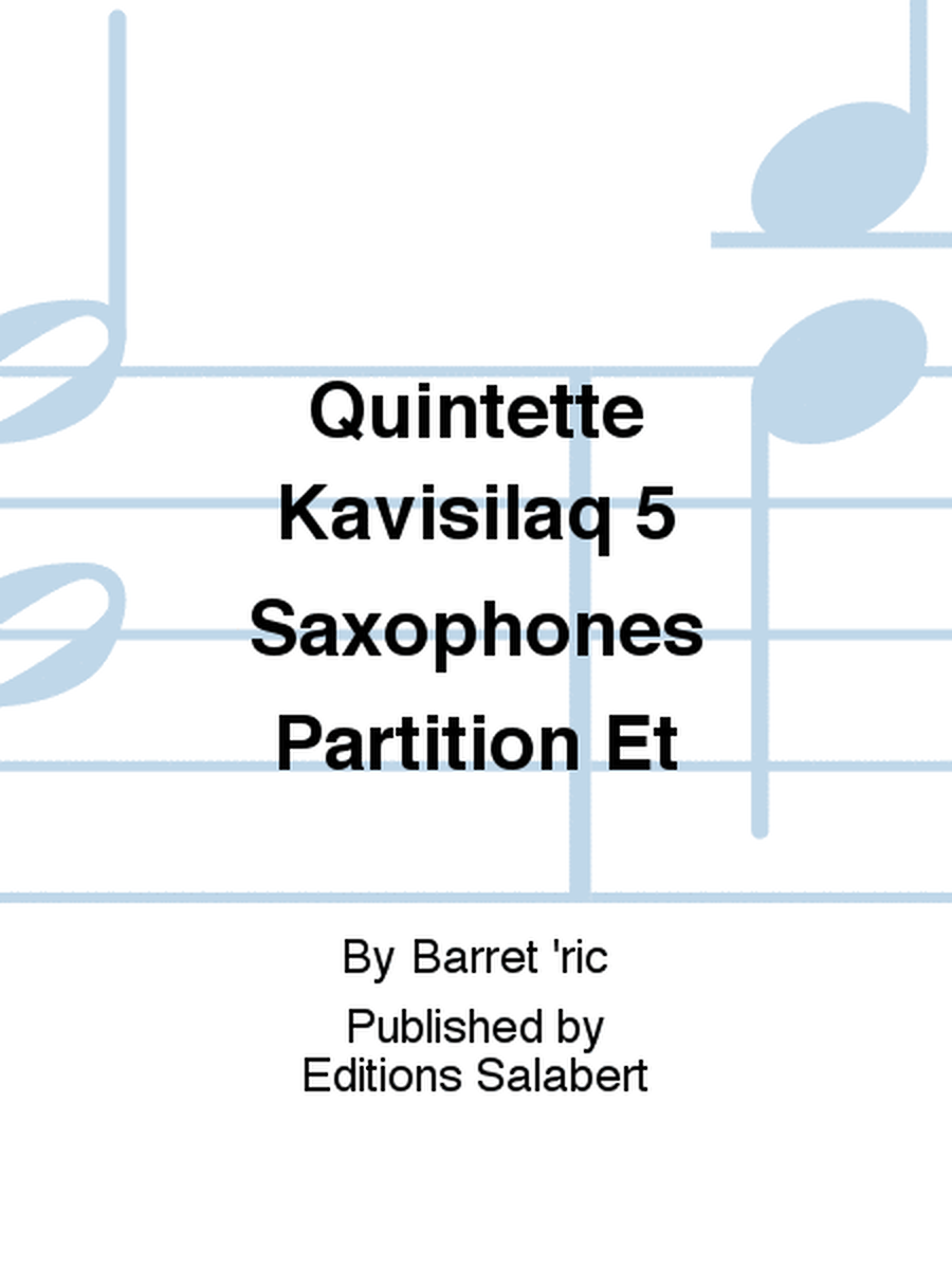Quintette Kavisilaq 5 Saxophones Partition Et