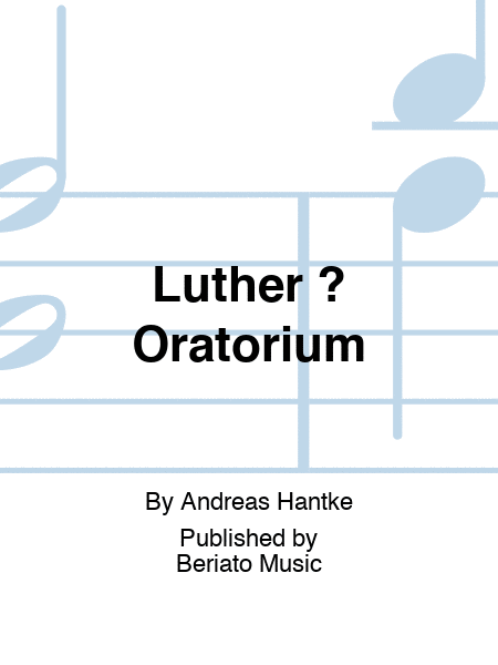 Luther ? Oratorium