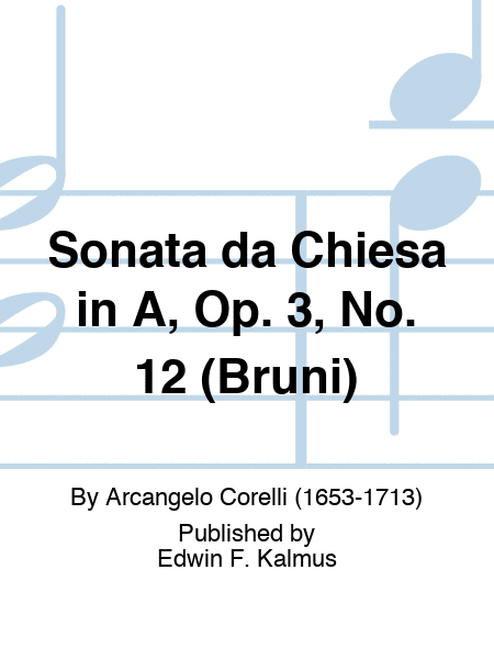 Sonata da Chiesa in A, Op. 3, No. 12 (Bruni)