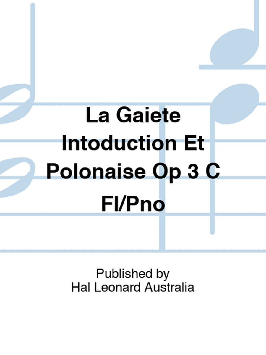 La Gaiete Intoduction Et Polonaise Op 3 C Fl/Pno