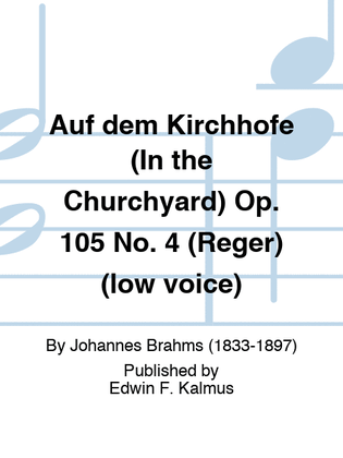 Auf dem Kirchhofe (In the Churchyard) Op. 105 No. 4 (Reger) (low voice)
