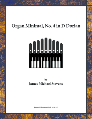 Organ Minimal, No. 4 in D Dorian