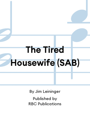 The Tired Housewife (SAB)