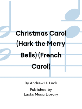 Book cover for Christmas Carol (Hark the Merry Bells) (French Carol)