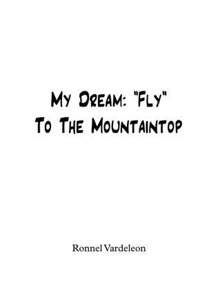 My Dream: "Fly" To The Mountain Top