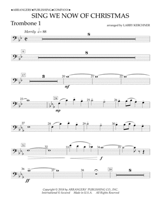 Sing We Now of Christmas (arr. Larry Kerchner) - Trombone 1