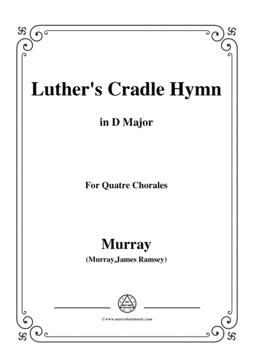 Murray-Luther's cradle hymn(Away in a Manger),in D Major,for Quatre Chorales image number null