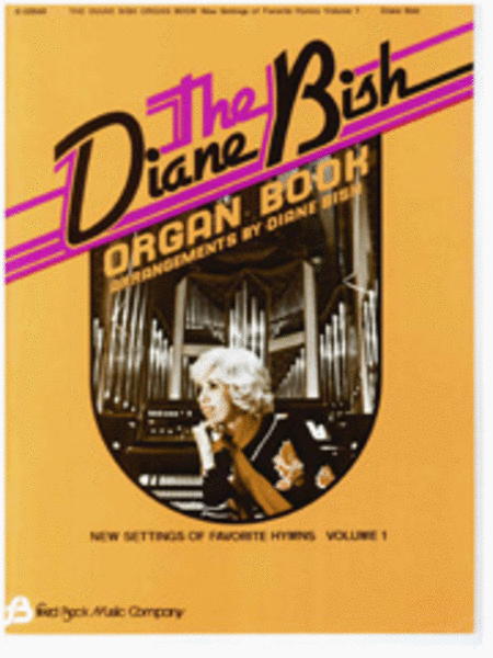 The Diane Bish Organ Book Volume 1