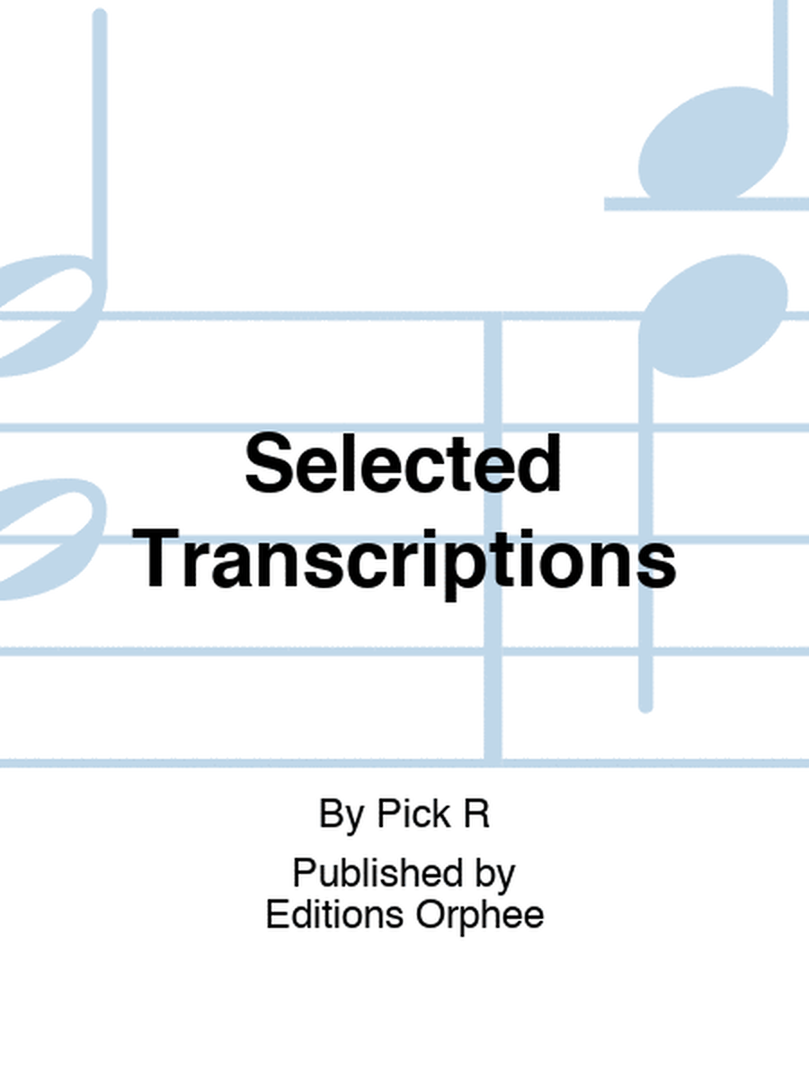 Selected Transcriptions