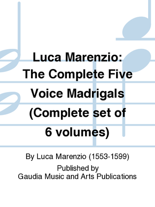Book cover for Luca Marenzio: The Complete Five Voice Madrigals (Complete set of 6 volumes)