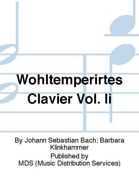 Wohltemperirtes Clavier Vol. II