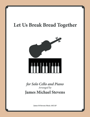 Book cover for Let Us Break Bread Together (Cello & Piano in D Major)