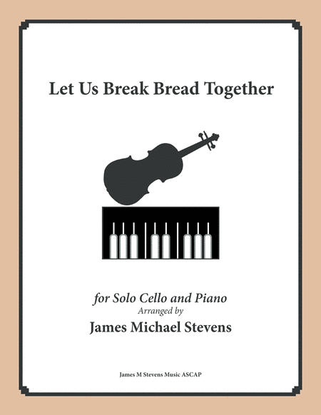 Let Us Break Bread Together (Cello & Piano in D Major) image number null