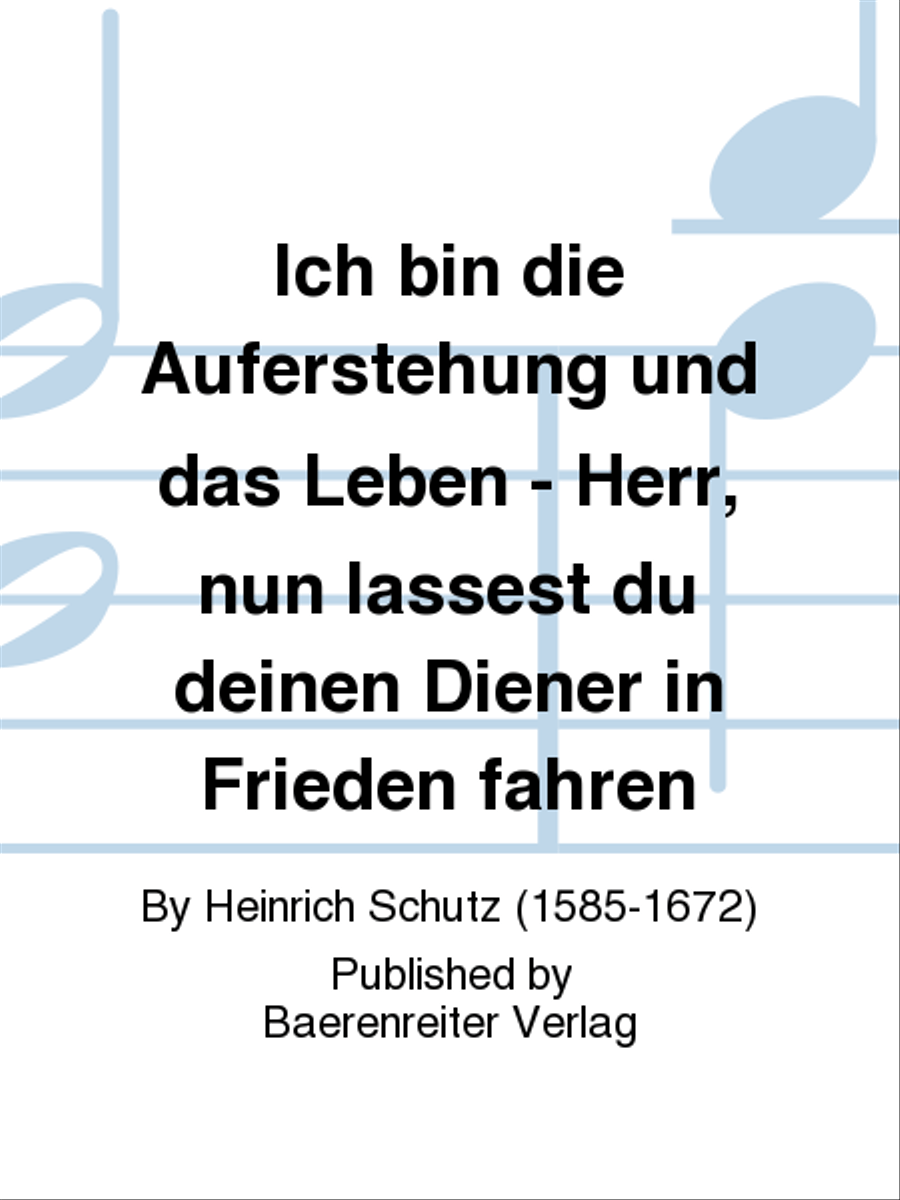 Ich bin die Auferstehung und das Leben - Herr, nun lässest du deinen Diener in Frieden fahren