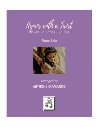 Book cover for HYMNS WITH A TWIST (Lent/Holy Week, vol.1) - piano collection