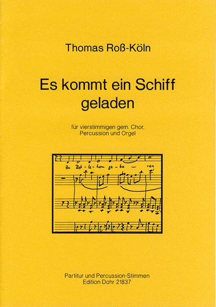 Es kommt ein Schiff geladen für vierstimmigen gemischten Chor, Percussion (2 Spieler) und Orgel (1998/2001)