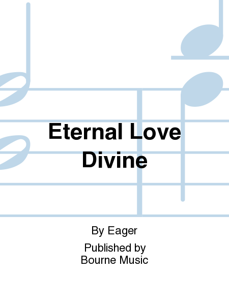 Eternal Love Divine