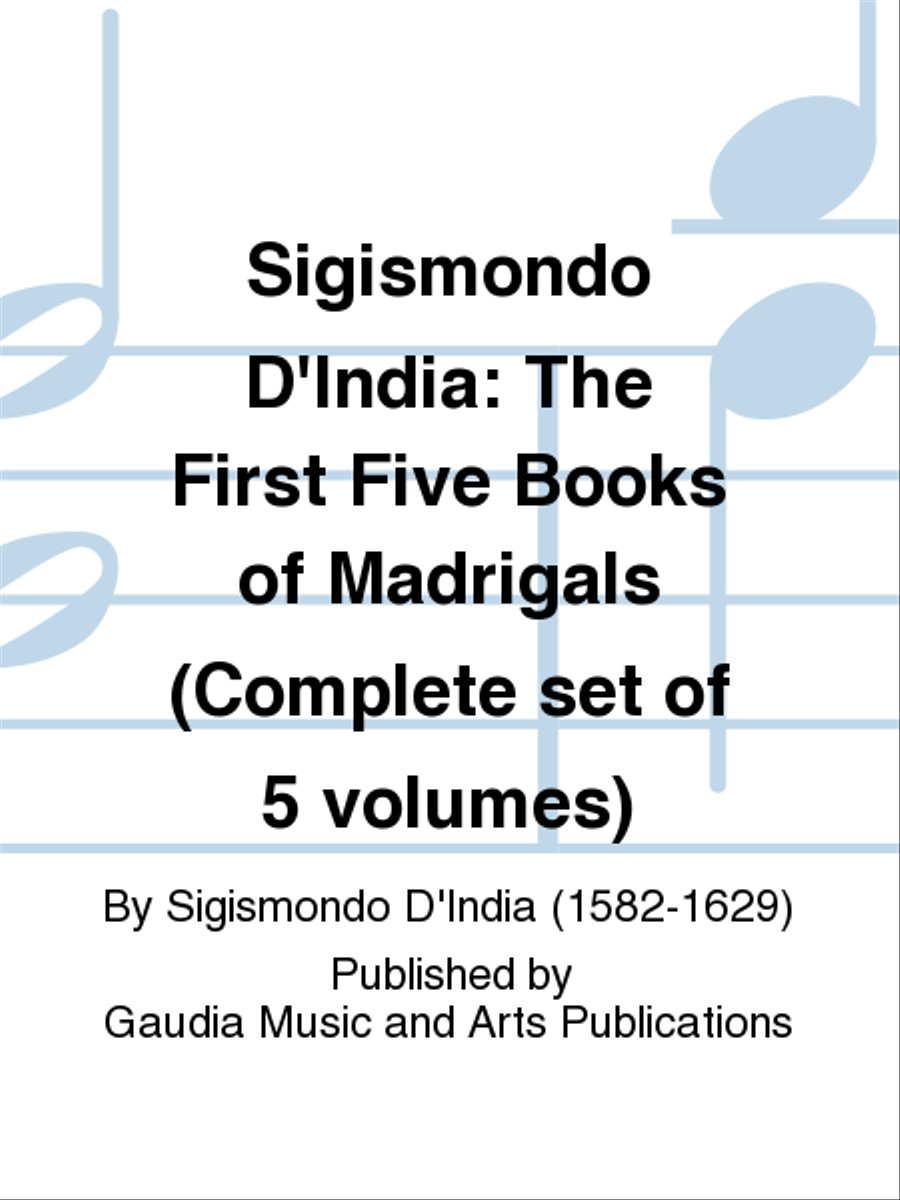 Sigismondo D'India: The First Five Books of Madrigals (Complete set of 5 volumes) Choir scores gallery preview page 1