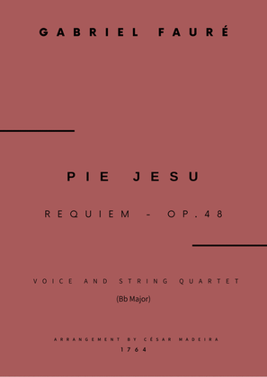 Pie Jesu (Requiem, Op.48) - Voice and String Quartet - Bb Major (Full Score and Parts)