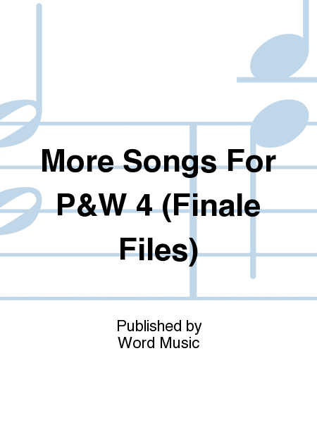 More Songs for Praise & Worship 4 - FINALE - Keyboard/SATB