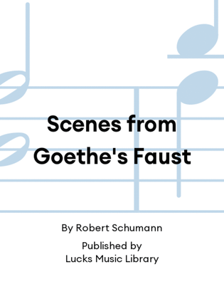 Scenes from Goethe's Faust