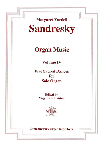 The Organ Music of Margaret Vardell Sandresky, Volume IV, Five Sacred Dances
