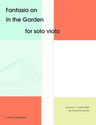 Fantasia on "In the Garden" for Solo Viola - an Easter Hymn