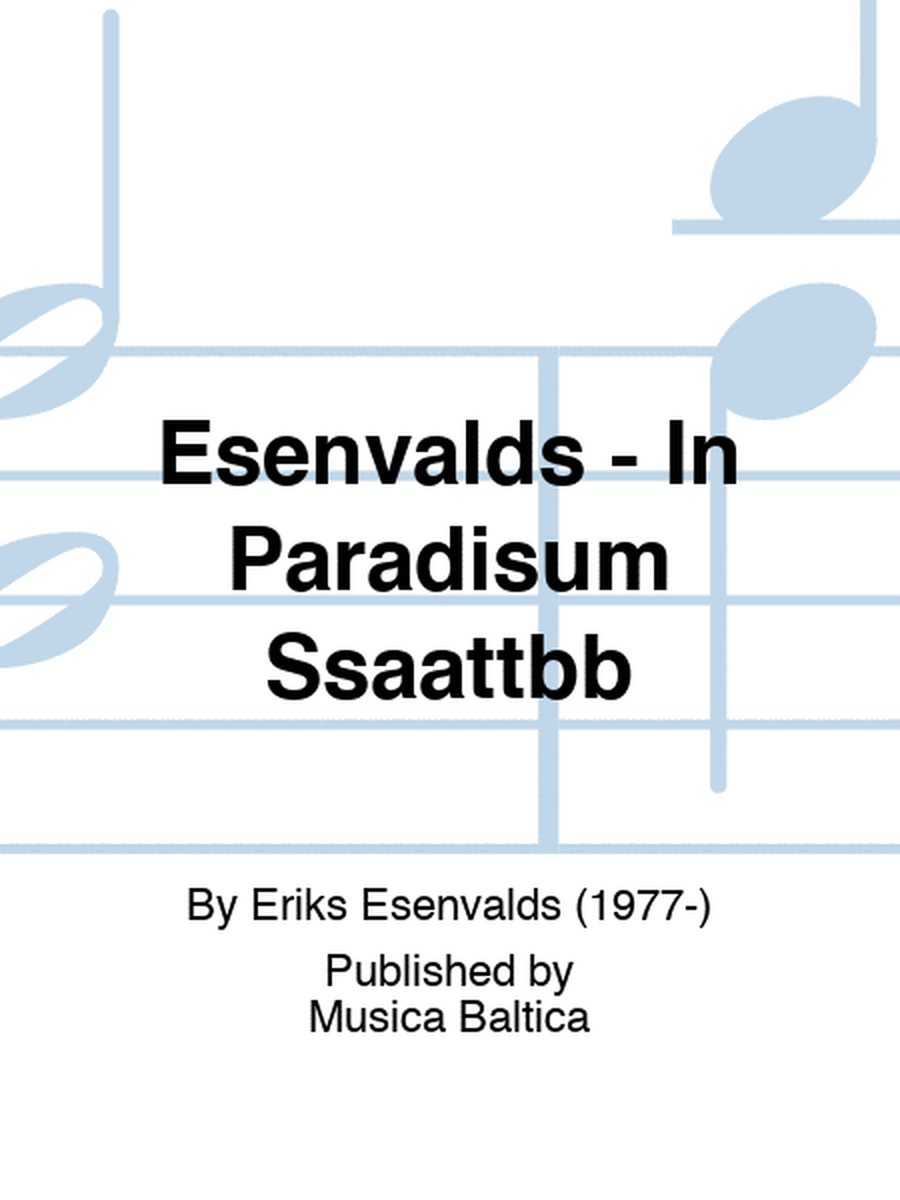 Esenvalds - In Paradisum Ssaattbb
