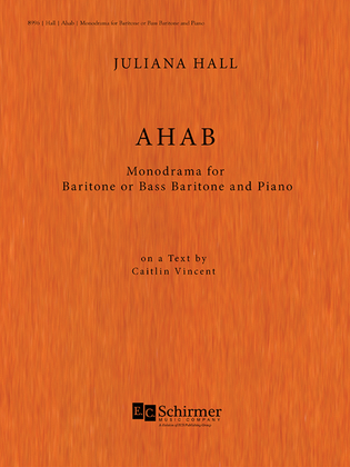 Ahab: Monodrama for Baritone or Bass-Baritone and Piano