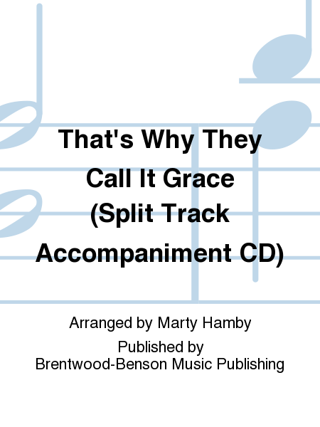 That's Why They Call It Grace (Split Track Accompaniment CD)