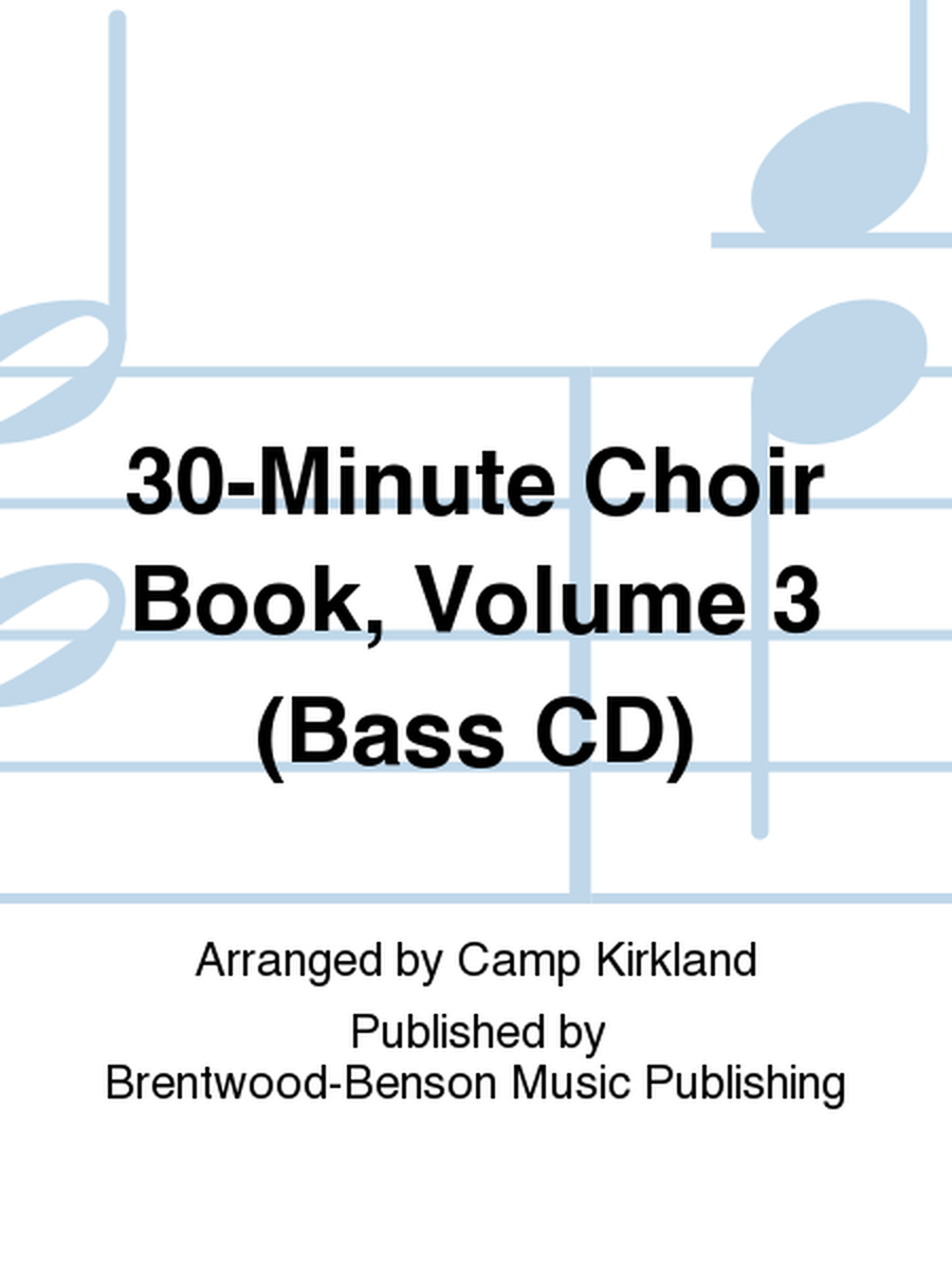 30-Minute Choir Book, Volume 3 (Bass CD)