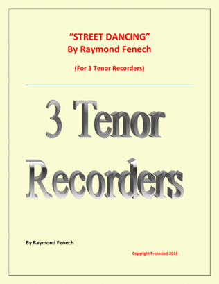 "Street Dancing" - For 3 Tenor Recorders - Early Intermediate/ Intermediate level