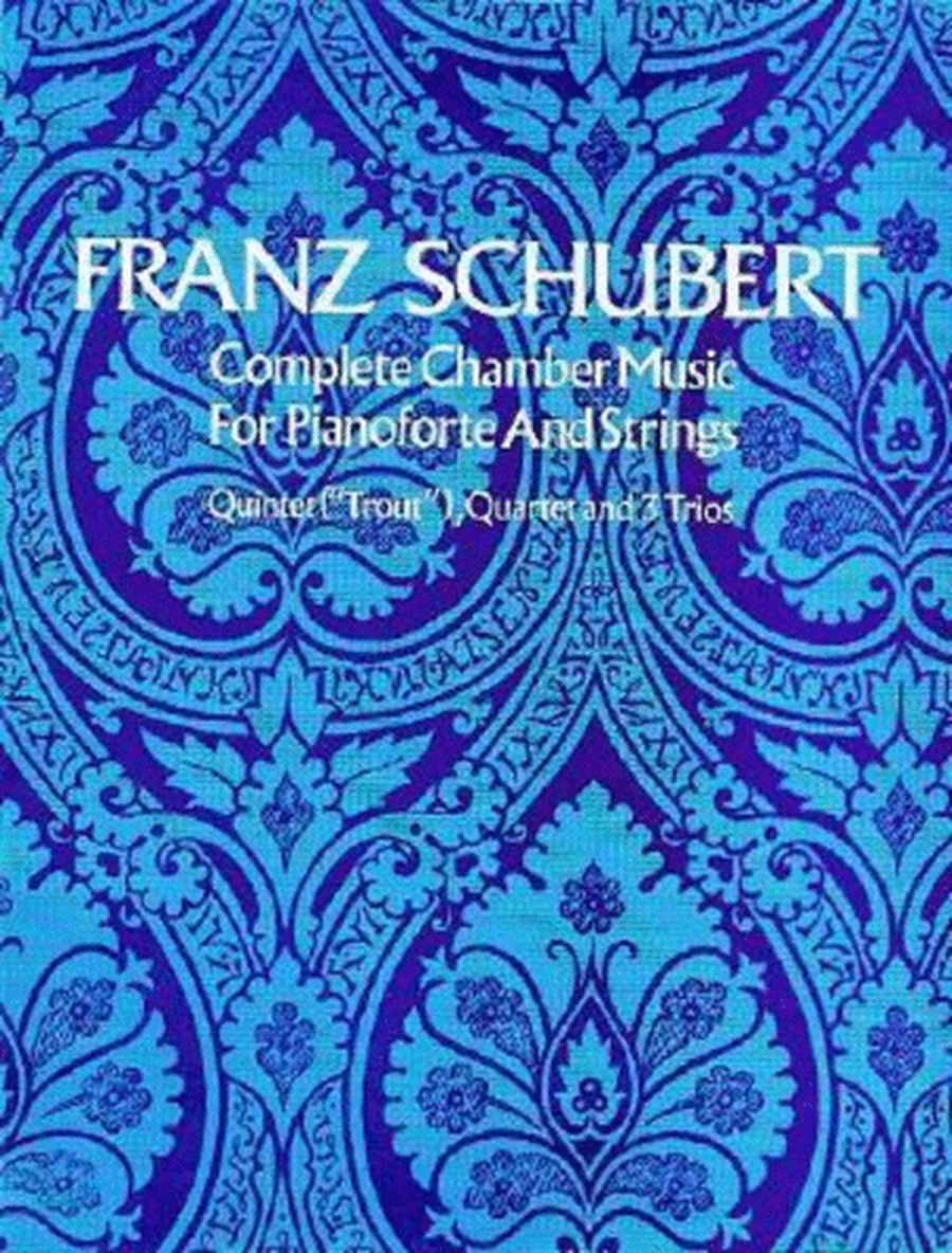 Schubert - Complete Chamber Music Piano/Strings Full Score