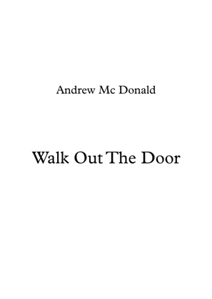 Walk Out The Door