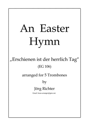 The Easter Hymn "Erschienen ist der herrlich Tag" for Trombone Quintet