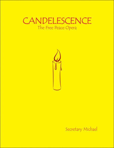 Candelescence: The Free Peace Opera