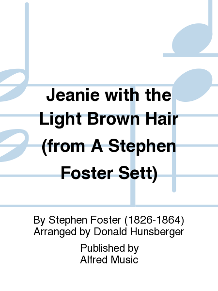 Jeanie with the Light Brown Hair (from A Stephen Foster Sett)