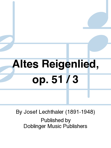 Altes Reigenlied, op. 51 / 3