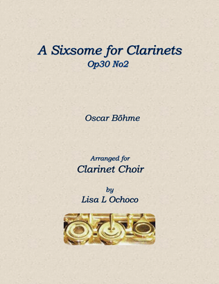 Book cover for A Sixsome for Clarinets Op30 No2 for Clarinet Choir
