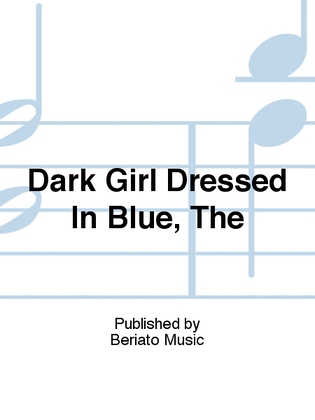 Dark Girl Dressed In Blue, The
