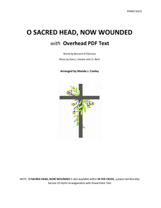 O SACRED HEAD, NOW WOUNDED Solo with OVERHEAD WORDS