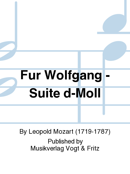 Fur Wolfgang - Suite d-Moll