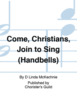 Book cover for Come, Christians, Join to Sing (Handbells)