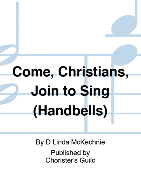 Come, Christians, Join to Sing (Handbells)