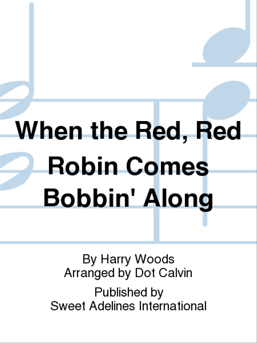 When the Red, Red Robin Comes Bobbin' Along A Cappella scores gallery preview page 1